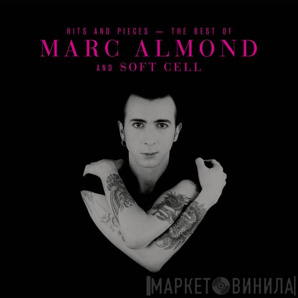 Marc Almond, Soft Cell - Hits And Pieces - The Best Of Marc Almond And Soft Cell