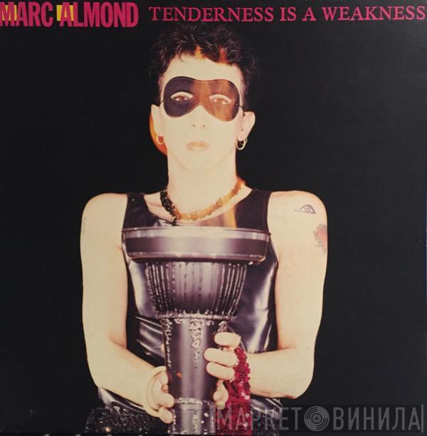  Marc Almond  - Tenderness Is A Weakness