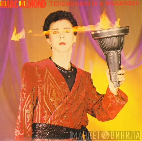  Marc Almond  - Tenderness Is A Weakness