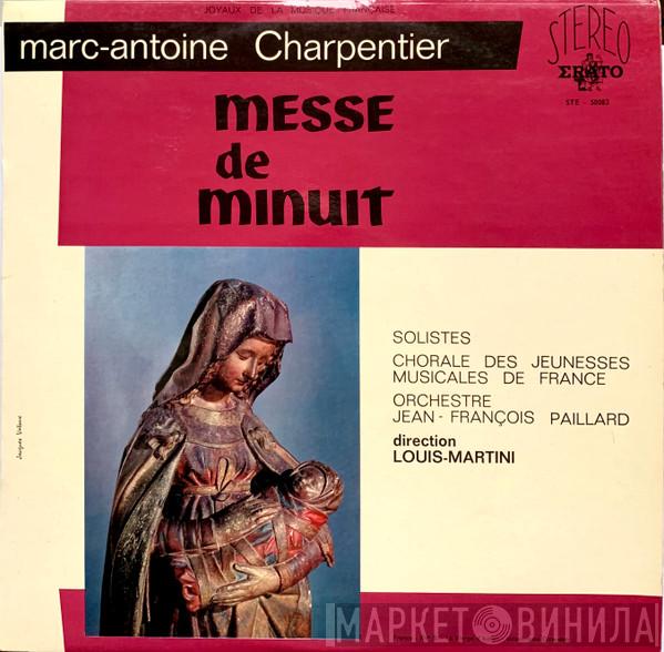 - Marc Antoine Charpentier - Chorale des Jeunesses Musicales de France  Orchestre De Chambre Jean-François Paillard  - Messe De Minuit