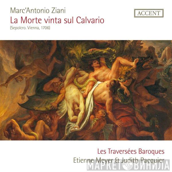 Marc'Antonio Ziani, Les Traversées Baroques, Etienne Meyer, Judith Pacquier - La Morte Vinta Sul Calvario (Sepolcro. Vienna, 1706)