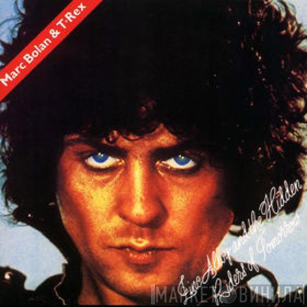 , Marc Bolan  T. Rex  - Zinc Alloy And The Hidden Riders Of Tomorrow