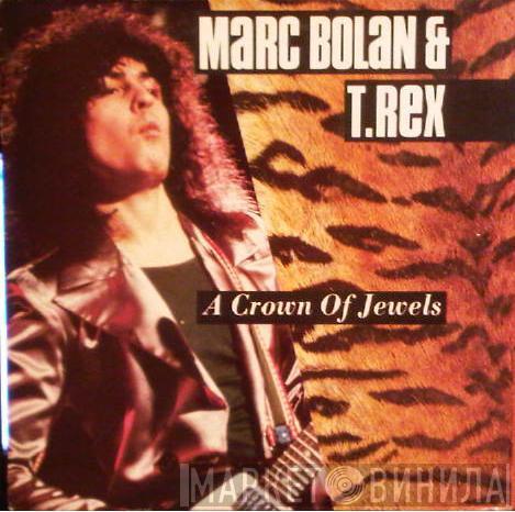 Marc Bolan, T. Rex - A Crown Of Jewels
