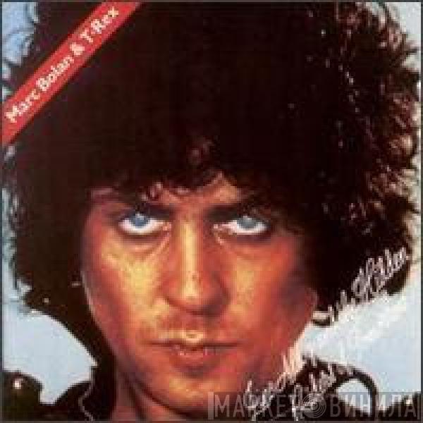 Marc Bolan, T. Rex - Zinc Alloy And The Hidden Riders Of Tomorrow