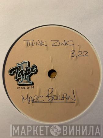  Marc Bolan  - Think Zinc