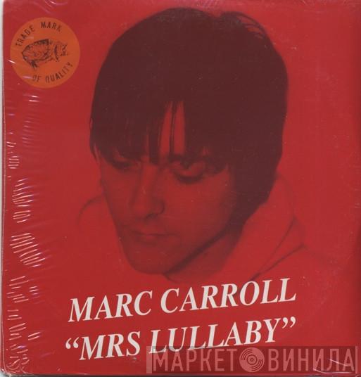 Marc Carroll - Mrs Lullaby