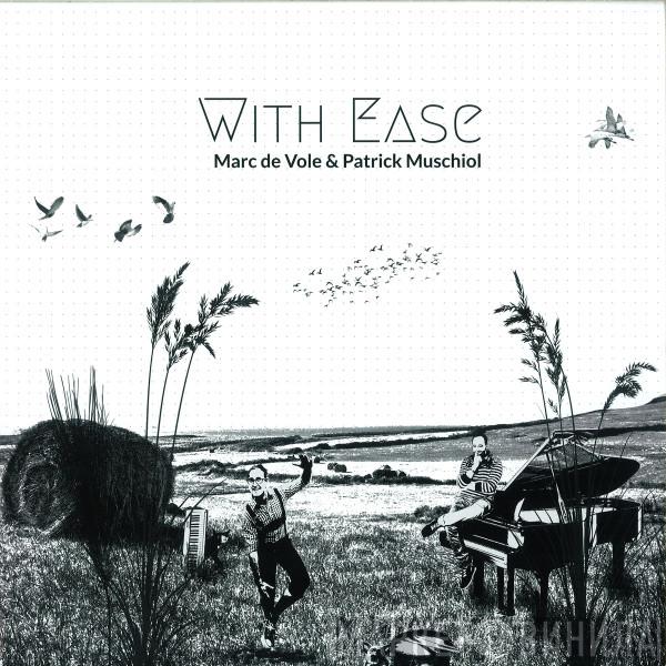 Marc De Vole, Patrick Muschiol - With Ease