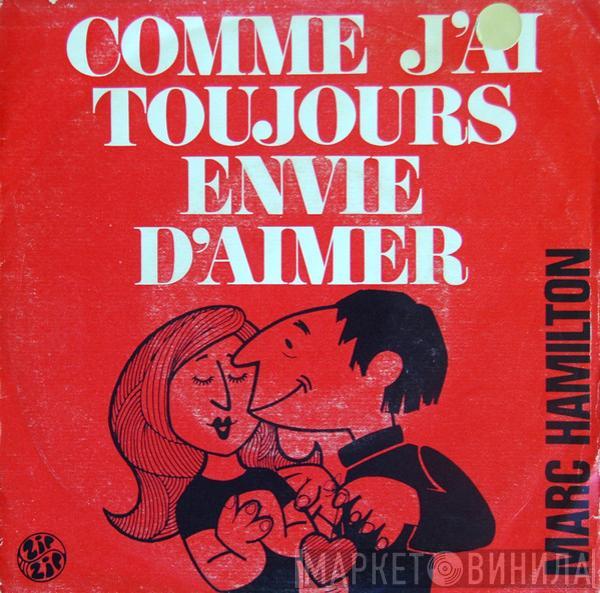  Marc Hamilton  - Comme J'ai Toujours Envie D'aimer / Le Tapis Magique
