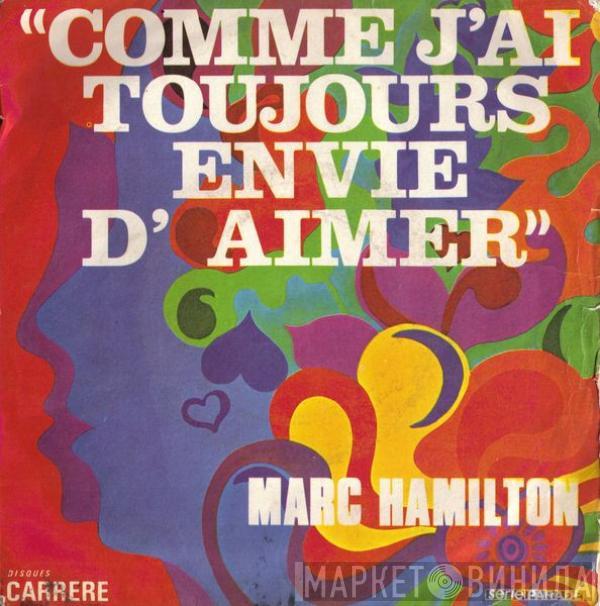  Marc Hamilton  - Comme J'ai Toujours Envie D'aimer / Tapis Magique