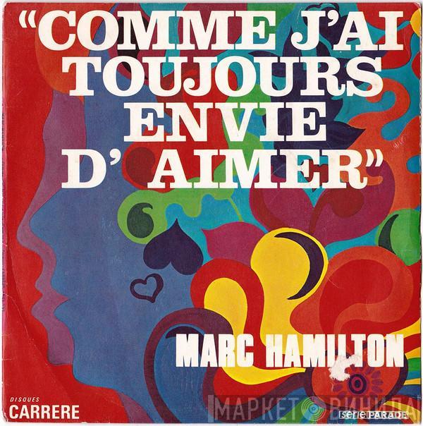 Marc Hamilton - Comme J'ai Toujours Envie D'aimer