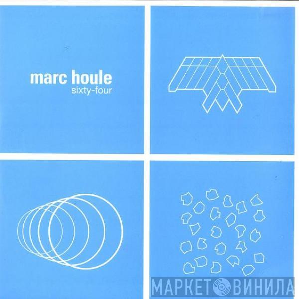 Marc Houle - Sixty-Four