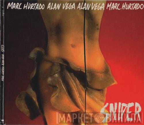 , Marc Hurtado  Alan Vega  - Sniper