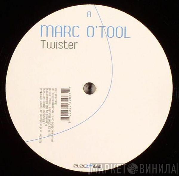  Marc O'Tool  - Twister
