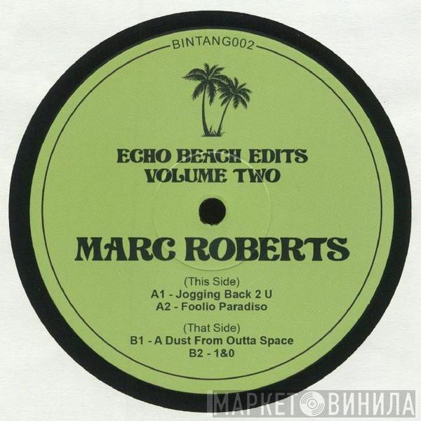 Marc Roberts  - Echo Beach Edits Volume Two