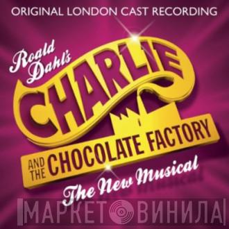 Marc Shaiman, Scott Wittman, David Greig - Charlie And The Chocolate Factory (Original London Cast Recording)