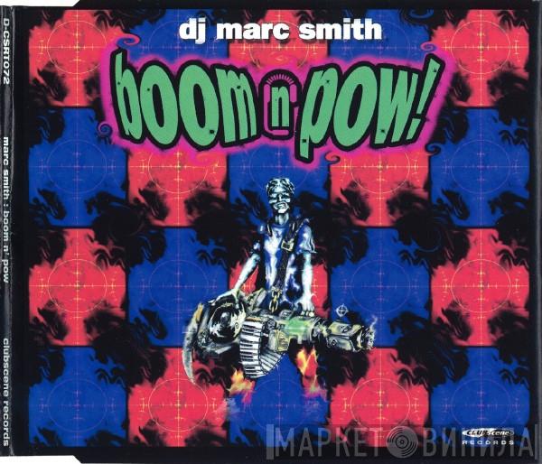  Marc Smith  - Boom N' Pow!