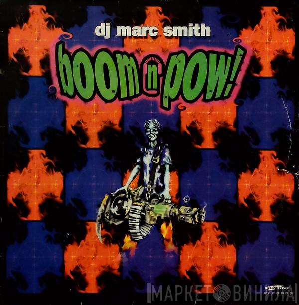 Marc Smith - Boom N Pow!