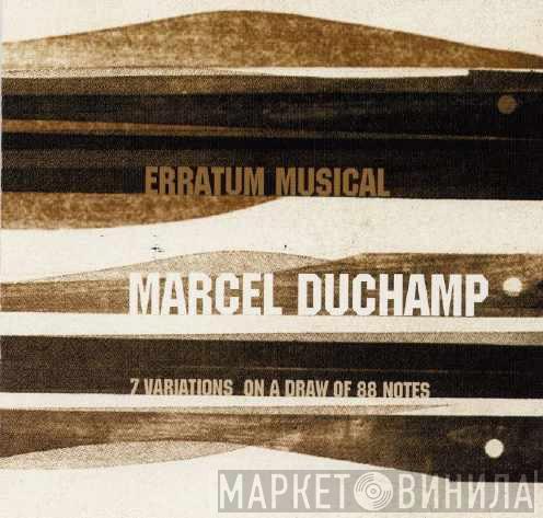 Marcel Duchamp, Stephane Ginsburgh - Erratum Musical - 7 Variations On A Draw Of 88 Notes