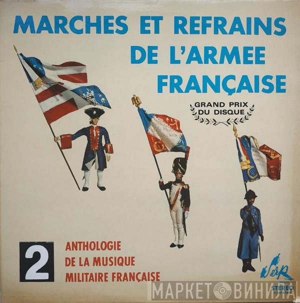  - Marches Et Refrains De L'armée Française - 2 La Révolution Et L'Empire