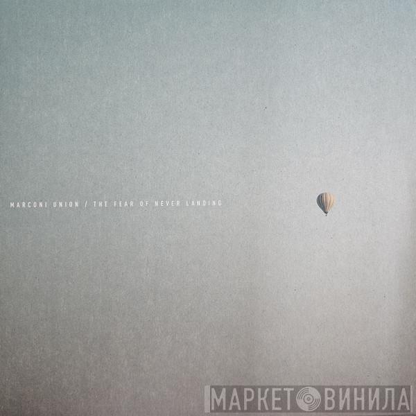 Marconi Union - The Fear Of Never Landing