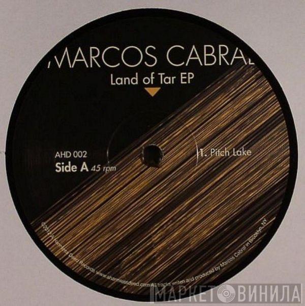 Marcos Cabral - Land Of Tar EP