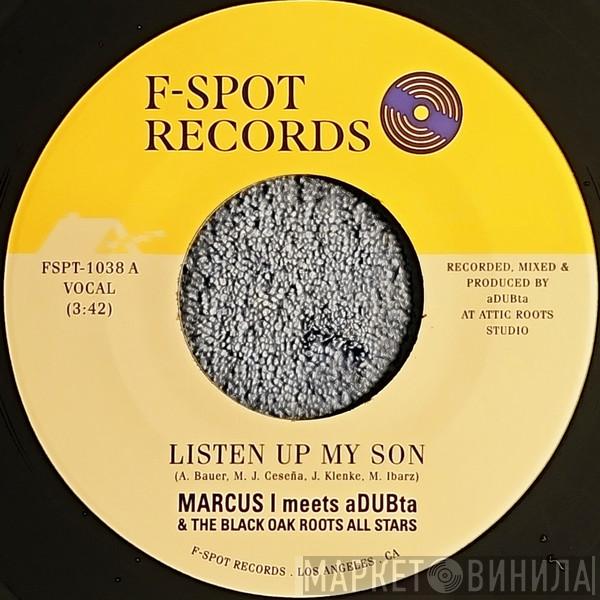 Marcus I, aDUBta, The Black Oak Roots Allstars - Listen Up My Son