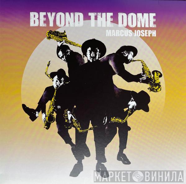 Marcus Joseph  - Beyond The Dome