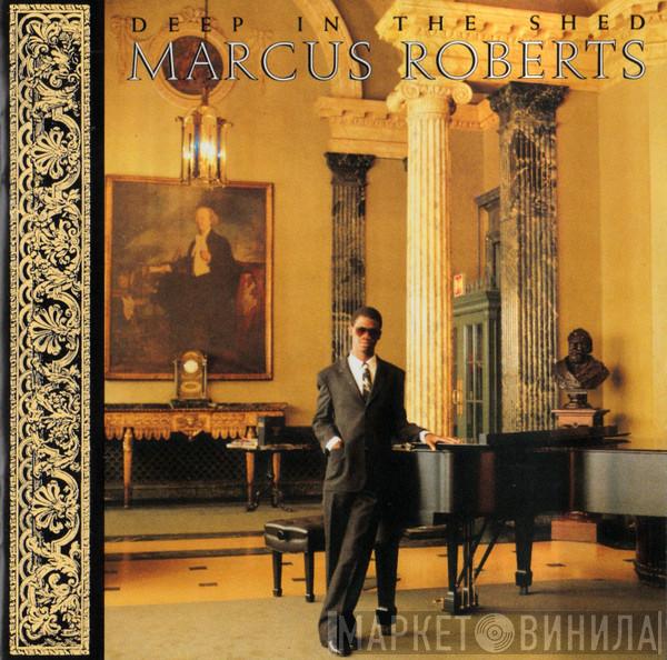  Marcus Roberts  - Deep In The Shed