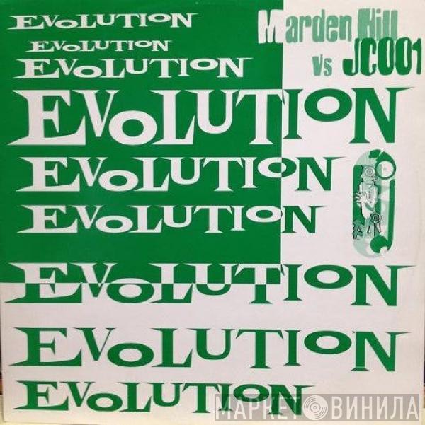 Marden Hill, JC-001 - Evolution