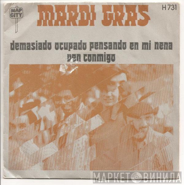 Mardi Gras - Demasiado Ocupado Pensando En Mi Nena / Ven Conmigo