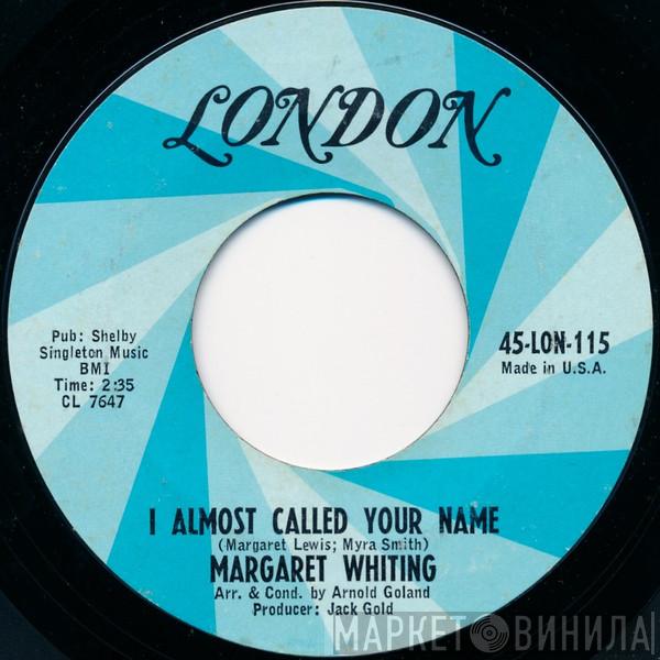  Margaret Whiting  - I Almost Called Your Name / Let's Pretend