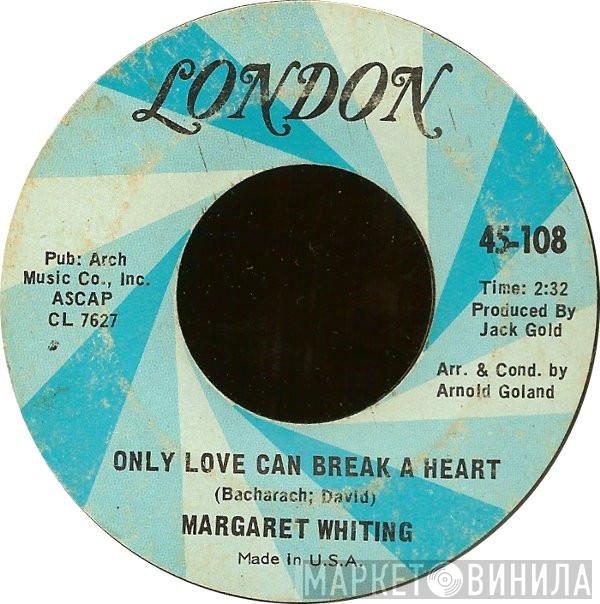  Margaret Whiting  - Only Love Can Break A Heart / Where Do I Stand