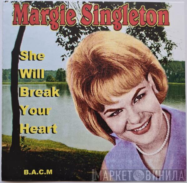 Margie Singleton - She Will Break Your Heart