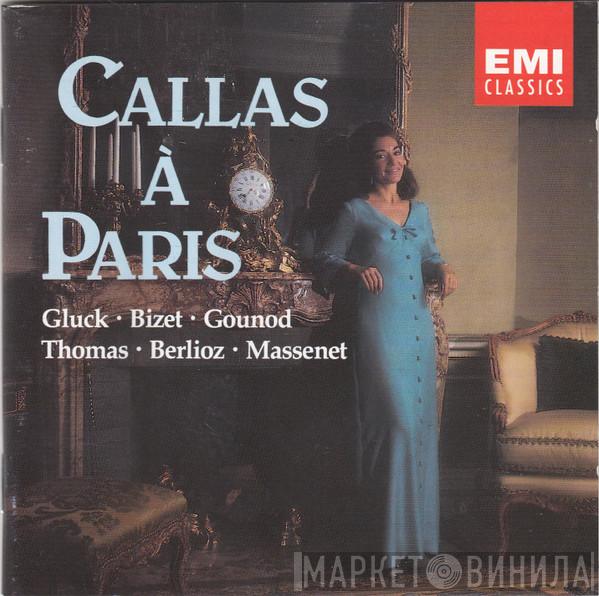 , Maria Callas , Christoph Willibald Gluck , Georges Bizet , Charles Gounod , Ambroise Thomas , Hector Berlioz  Jules Massenet  - Callas À Paris