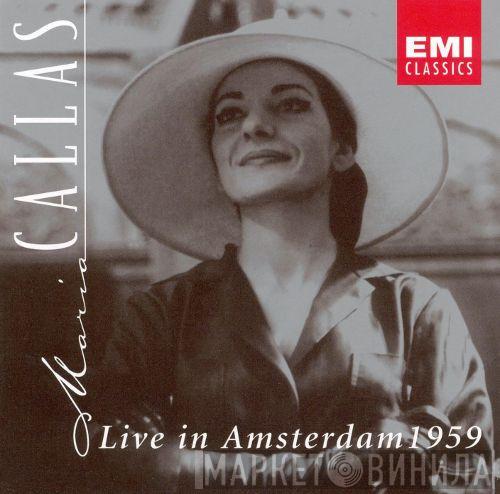 , Maria Callas , Concertgebouworkest  Nicola Rescigno  - Live in Amsterdam 1959