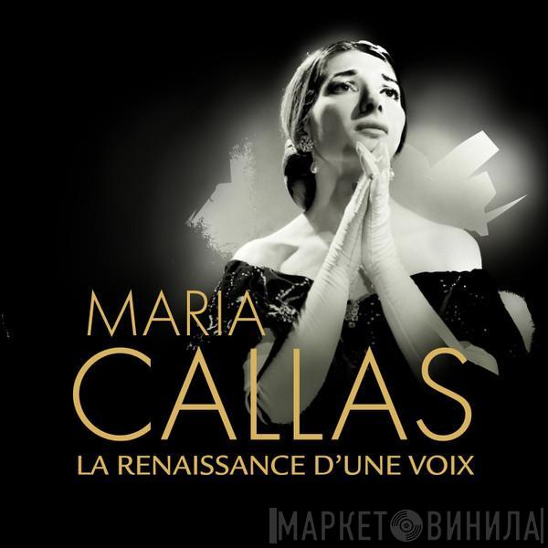 Maria Callas - La Renaissance D'Une Voix