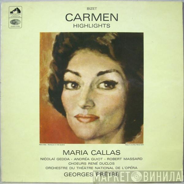 , Maria Callas , Nicolai Gedda And Robert Massard With Andréa Guiot Conducted By Orchestre National De L'Opéra De Paris  Georges Prêtre  - Carmen Highlights
