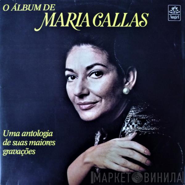  Maria Callas  - O Álbum De Maria Callas (Uma Antologia De Suas Maiores Gravações)
