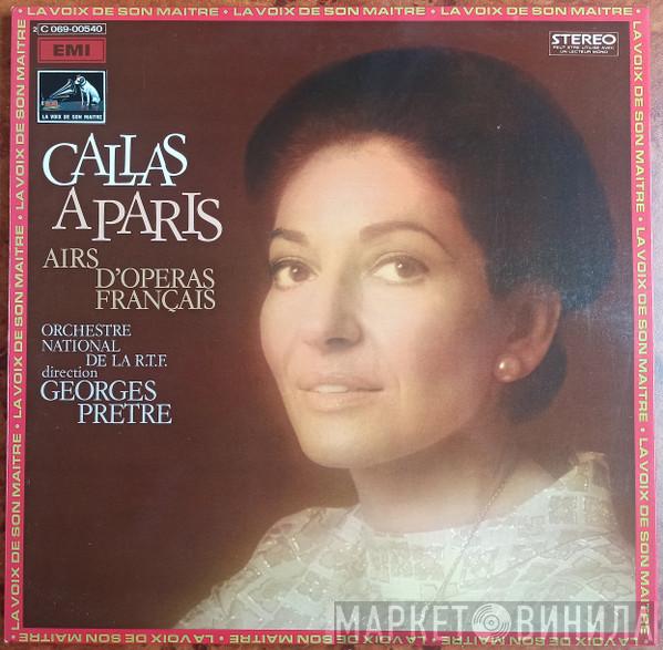 Maria Callas, Orchestre National De France, Georges Prêtre - Callas À Paris - Airs D’Opéras Français