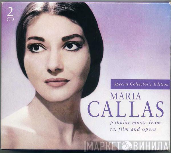  Maria Callas  - Popular Music From TV, Film And Opera