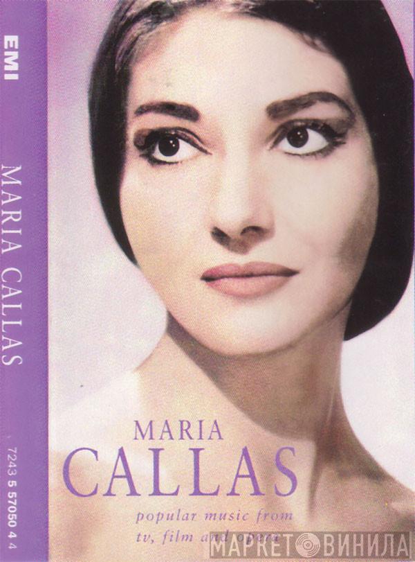  Maria Callas  - Popular Music From TV, Film And Opera