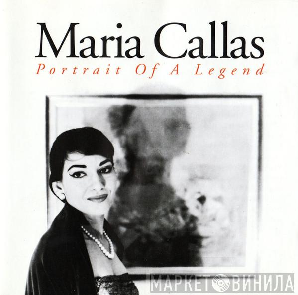 Maria Callas - Portrait Of A Legend