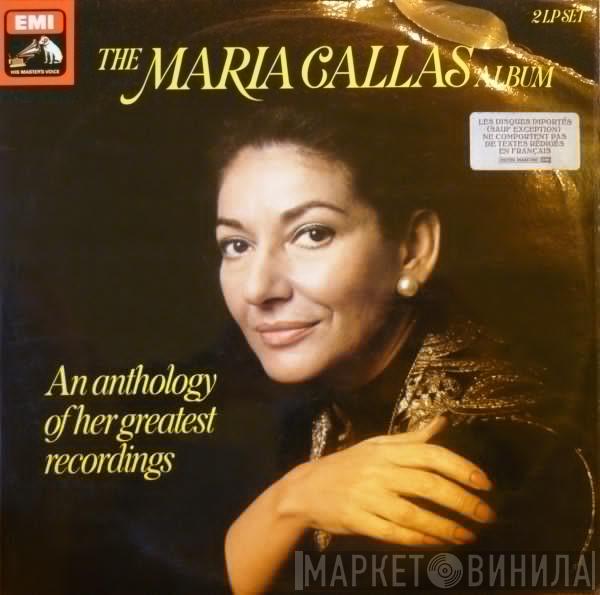  Maria Callas  - The Maria Callas Album - An Anthology Of Her Greatest Recordings