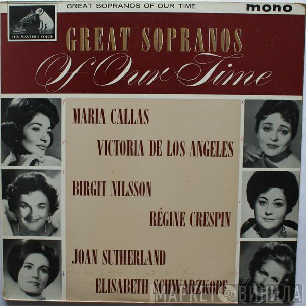 Maria Callas, Victoria De Los Angeles, Birgit Nilsson, Régine Crespin, Joan Sutherland, Elisabeth Schwarzkopf - Great Sopranos Of Our Time