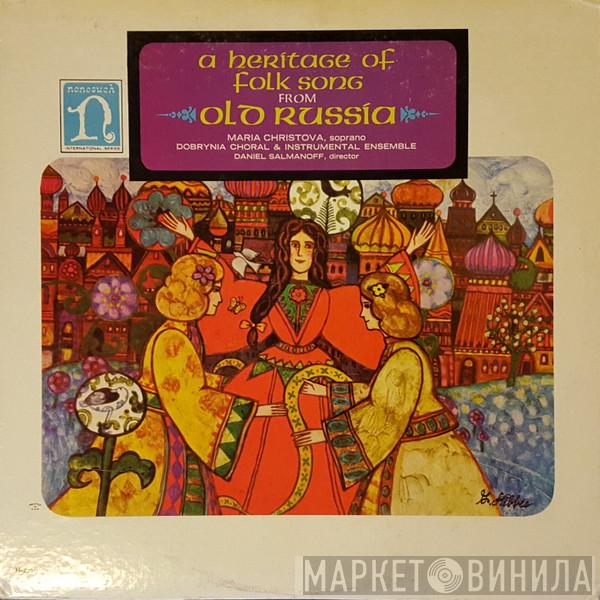 Maria Christova, Dobrynia Choral & Instrumental Ensemble, Daniel Salmanoff - A Heritage Of Folk Songs From Old Russia