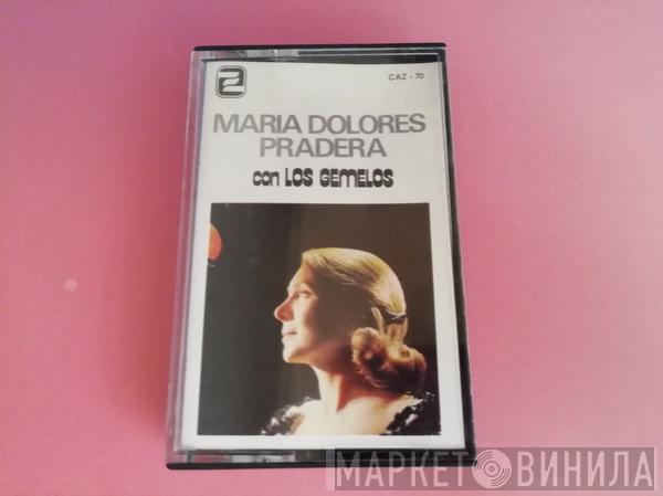 Maria Dolores Pradera, Los Gemelos - Maria Dolores Pradera