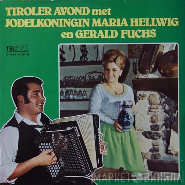Maria Hellwig, Gerald Fuchs - Tiroler Avond Met Jodelkoningin Maria Hellwig En Gerald Fuchs