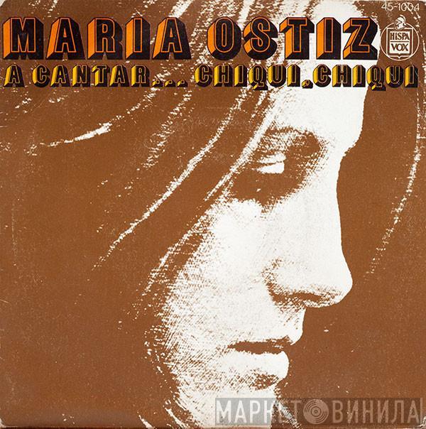 Maria Ostiz - A Cantar / Chiqui, Chiqui