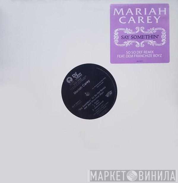 Mariah Carey, Dem Franchize Boyz - Say Somethin' (So So Def Remix)