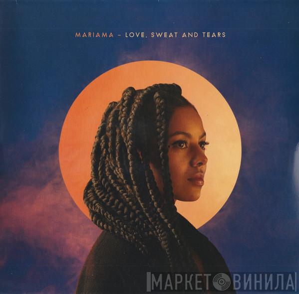 Mariama - Love, Sweat & Tears